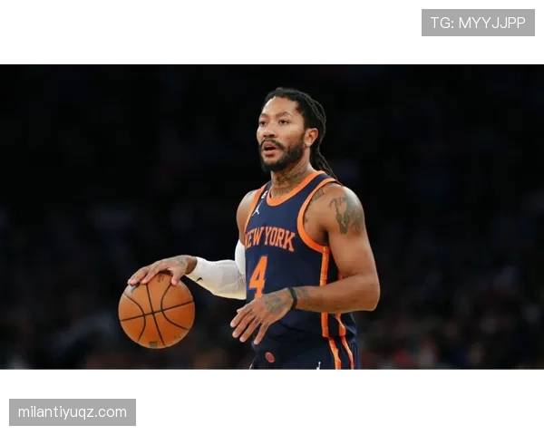 德里克·罗斯突破发力带动球队进攻节奏明显提升效率